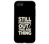 Custodia per iPhone SE (2020) / 7/8 Ancora capire questa cosa dell"età compleanno divertente