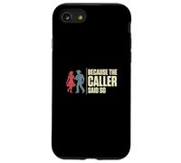 Custodia per iPhone SE (2020) / 7/8 Because The Caller Said So Square Dance Divertente ballerino quadrato