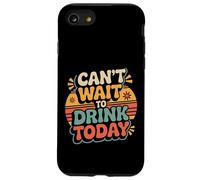 Custodia per iPhone SE (2020) / 7/8 Can't Wait To Drink Today Alcohol Weekend Drinker -