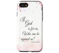Custodia per iPhone SE (2020) / 7/8 Citazione cristiana Romani 8:31 Versetto Bibbia Floreale Rosa