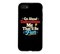 Custodia per iPhone SE (2020) / 7/8 Citazione motivazionale "Go Ahead Underestimate Me"