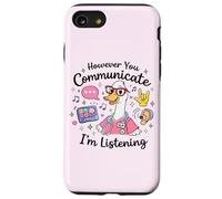Custodia per iPhone SE (2020) / 7/8 Comunque tu Comunicazione Sto ascoltando AAC SLP Goose Silly