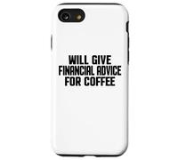 Custodia per iPhone SE (2020) / 7/8 Consulente finanziario, Divertente dare consigli finanziari per il caffè
