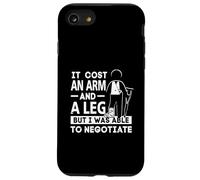 Custodia per iPhone SE (2020) / 7/8 Costa un braccio e un amputato gamba amputato protesica gamba amputazione