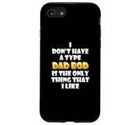 Custodia per iPhone SE (2020) / 7/8 Dad Bod is my type Funny Gag Fathers Day costume Cute Dads