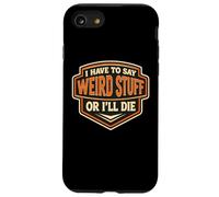 Custodia per iPhone SE (2020) / 7/8 Devo dire cose strane o morirò divertente introverso geek