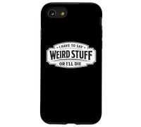 Custodia per iPhone SE (2020) / 7/8 Devo dire cose strane o morirò divertente socialmente imbarazzante