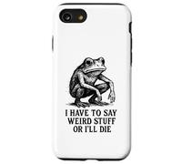 Custodia per iPhone SE (2020) / 7/8 Devo dire cose strane o morirò - Funny Frog Meme