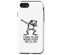 Custodia per iPhone SE (2020) / 7/8 Devo dire cose strane o morirò - Funny Frog Meme