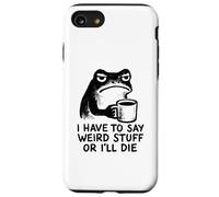 Custodia per iPhone SE (2020) / 7/8 Devo dire cose strane o morirò - Rana divertente