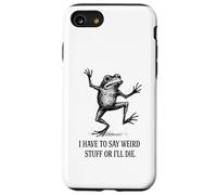 Custodia per iPhone SE (2020) / 7/8 Devo dire cose strane o morirò - Rana divertente