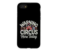 Custodia per iPhone SE (2020) / 7/8 Divertente Detto Circo Avvertimento Qui Oggi Sarcastico