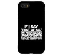 Custodia per iPhone SE (2020) / 7/8 Divertente Sarcasmo Sarcastico Citazione Se I Say First Of All Run Away