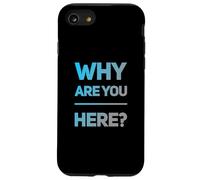 Custodia per iPhone SE (2020) / 7/8 Domande divertenti Testo Divertente Per Le Persone Divertente Perché Sei Qui
