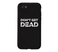 Custodia per iPhone SE (2020) / 7/8 Don't Get Dead Urban Slang Hunter Sicurezza Scherzo divertente Sicurezza