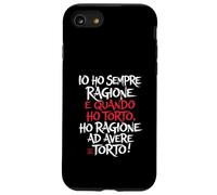 Custodia per iPhone SE (2020) / 7/8 Frasi Divertenti Scritte Simpatiche - Ho Sempre Ragione Io