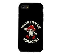 Custodia per iPhone SE (2020) / 7/8 Funny Daying Never Enough Foraging Fungo