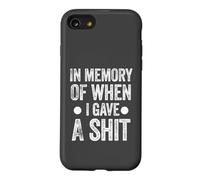 Custodia per iPhone SE (2020) / 7/8 Funny Saying In Memory of When I gave a Shit