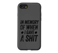 Custodia per iPhone SE (2020) / 7/8 Funny Saying In Memory of When I gave a Shit
