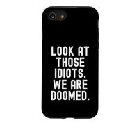 Custodia per iPhone SE (2020) / 7/8 guarda quegli idioti siamo condannati Sarcastico