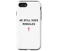 Custodia per iPhone SE (2020) / 7/8 He STILL Does Miracles - Christian Faith Motivation Reminder