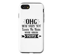 Custodia per iPhone SE (2020) / 7/8 How Dare You Leave Me Here With These People Funny Coworker