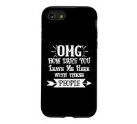Custodia per iPhone SE (2020) / 7/8 How Dare You Leave Me Here With These People Retirement Work
