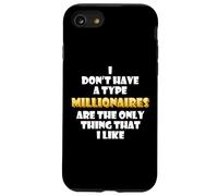 Custodia per iPhone SE (2020) / 7/8 I milionari sono l'unica cosa che mi piace Wealthy Rich Millions