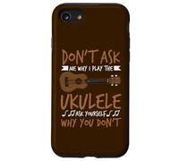 Custodia per iPhone SE (2020) / 7/8 Il chitarrista hawaiano non chiedermi perché suono l'ukulele