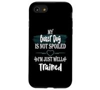 Custodia per iPhone SE (2020) / 7/8 Il mio cane boxer non è viziato Sono un animale domestico divertente ben addestrato
