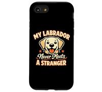 Custodia per iPhone SE (2020) / 7/8 Il mio labrador non incontra mai uno sconosciuto, Labrador divertente