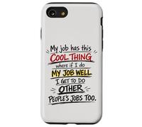 Custodia per iPhone SE (2020) / 7/8 Il mio lavoro ha questa cosa interessante Sarcastico Umorismo Umorismo sul posto di lavoro