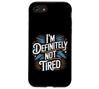 Custodia per iPhone SE (2020) / 7/8 I'm Definitely Not Tired Umorismo da privazione del sonno |-