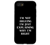 Custodia per iPhone SE (2020) / 7/8 I'm Not Arguing I'm Just Explaining Why I'm Right