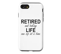 Custodia per iPhone SE (2020) / 7/8 Im Retired and Taking Life One Sip at a Time Retirement Wine