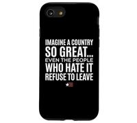 Custodia per iPhone SE (2020) / 7/8 Imagine A Country So Great Even Ones Hate It Refuse to Leave