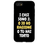 Custodia per iPhone SE (2020) / 7/8 Io ho ragione tu hai torto | Ironiche e divertenti