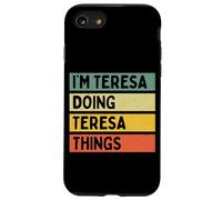 Custodia per iPhone SE (2020) / 7/8 Io sono Teresa Doing Teresa Things Divertente Citazione Personalizzata