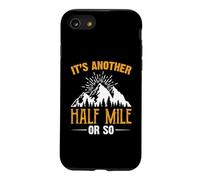 Custodia per iPhone SE (2020) / 7/8 It's Another Half Mile Or So Hiking Hiker Adventure Outdoor