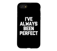 Custodia per iPhone SE (2020) / 7/8 I've Always Been Perfect - Divertente dicendo sarcastico, novità cool