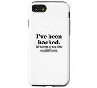 Custodia per iPhone SE (2020) / 7/8 I've Been Hacked - Don't Accept Any New Friend Requests