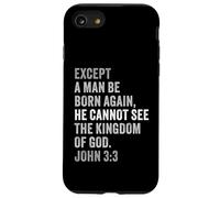 Custodia per iPhone SE (2020) / 7/8 John 3:3 Except You Be Born Again You Cannot See The Kingdom