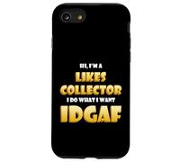 Custodia per iPhone SE (2020) / 7/8 Likes Collector IDGAF Meme Social Media Marketing Influencer