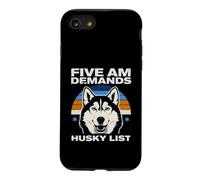 Custodia per iPhone SE (2020) / 7/8 Meme divertente dei proprietari di husky Five Am Demands Husky List