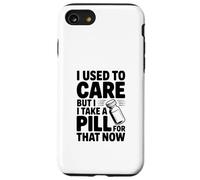 Custodia per iPhone SE (2020) / 7/8 Mi preoccupavo ma prendo una pillola per questo ora
