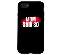 Custodia per iPhone SE (2020) / 7/8 Mom's Favorite Funny Mother's Day, Mom Said so