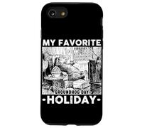 Custodia per iPhone SE (2020) / 7/8 My Favorite Holiday Groundhog Funny Groundhog Day