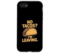 Custodia per iPhone SE (2020) / 7/8 No Tacos I'm Leaving Divertente Taco Humor