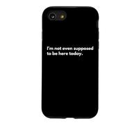 Custodia per iPhone SE (2020) / 7/8 Non dovrei nemmeno essere qui oggi