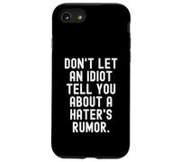 Custodia per iPhone SE (2020) / 7/8 non lasciare che un idiota ti parli di una voce di haters